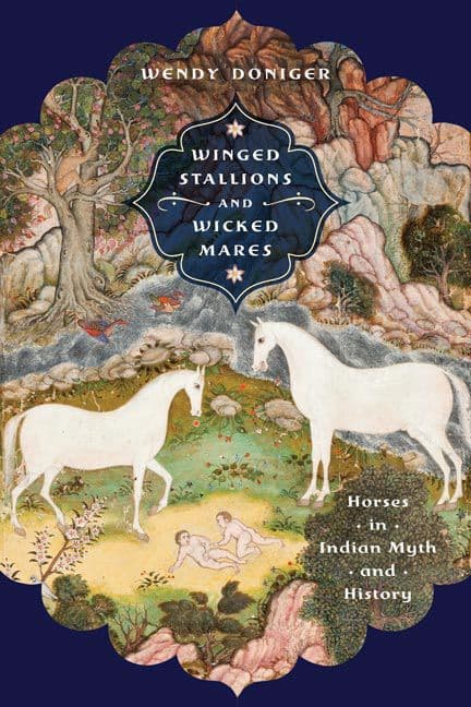 Winged Stallions and Wicked Mares with Wendy Doniger