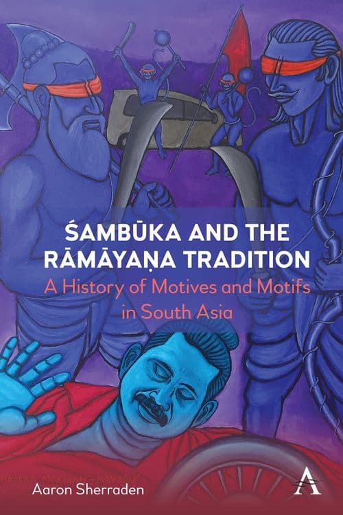 Śambūka's Death Toll: a History of Motives and Motifs in an Evolving Rāmāyaṇa Narrative with Aaron Sherraden