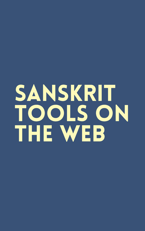 Sanskrit Tools on the Web (Part 1) with Martin Gluckman