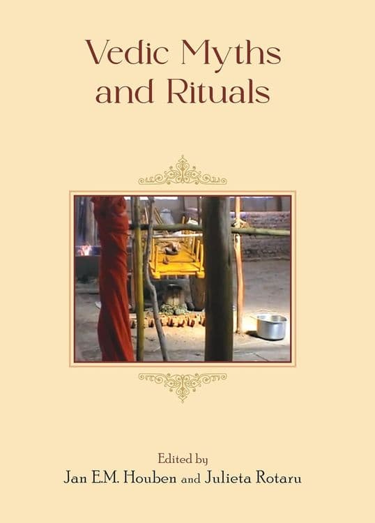 Vedic Myths and Rituals with Jan Houben and Julieta Rotaru