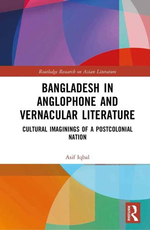Bangladesh in Anglophone and Vernacular Literature