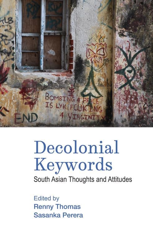 Decolonial Keywords with Renny Thomas and Sasanka Perera