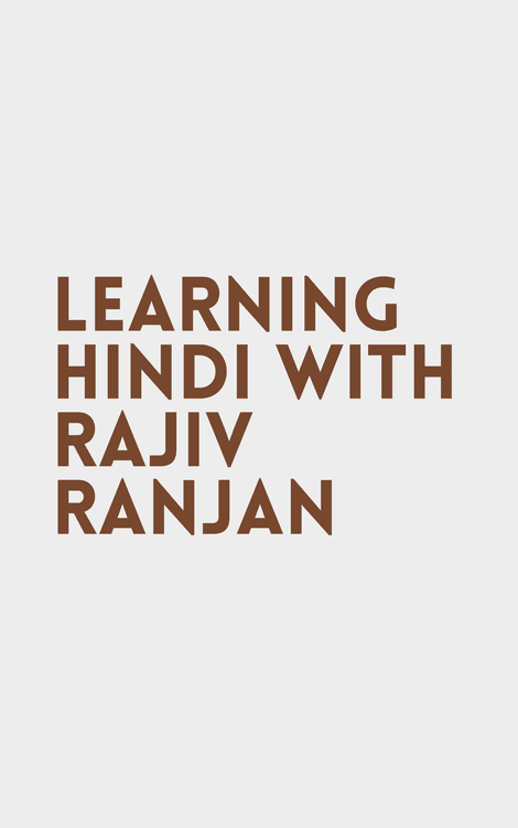 Learning Hindi with Rajiv Ranjan with Rajiv Ranjan
