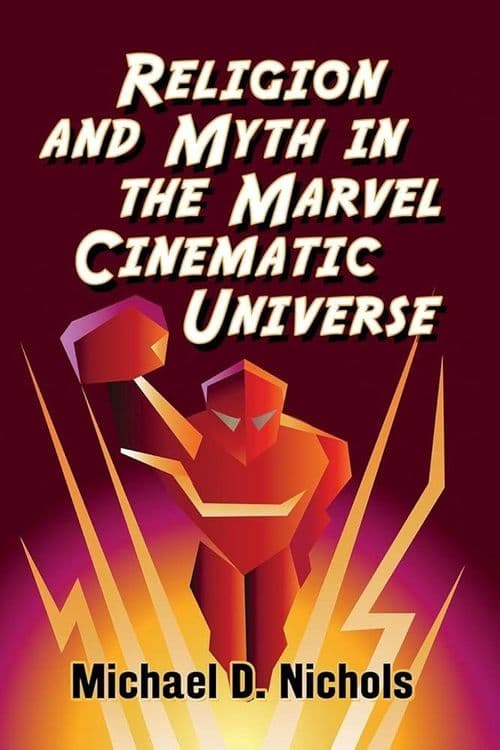 Religion and Myth in the Marvel Cinematic Universe with Michael Nichols