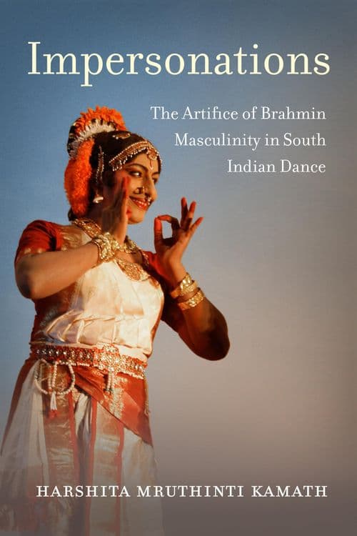The Artifice of Brahmin Masculinity in South Indian Dance with Harshita M. Kamath