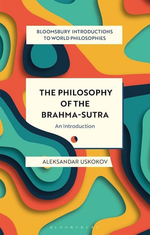 The Philosophy of the Brahma-sutra with Aleksandar Uskokov
